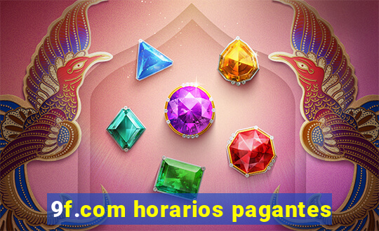 9f.com horarios pagantes